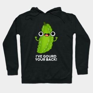 I've Gourd Your Back Cute Veggie Pun Hoodie